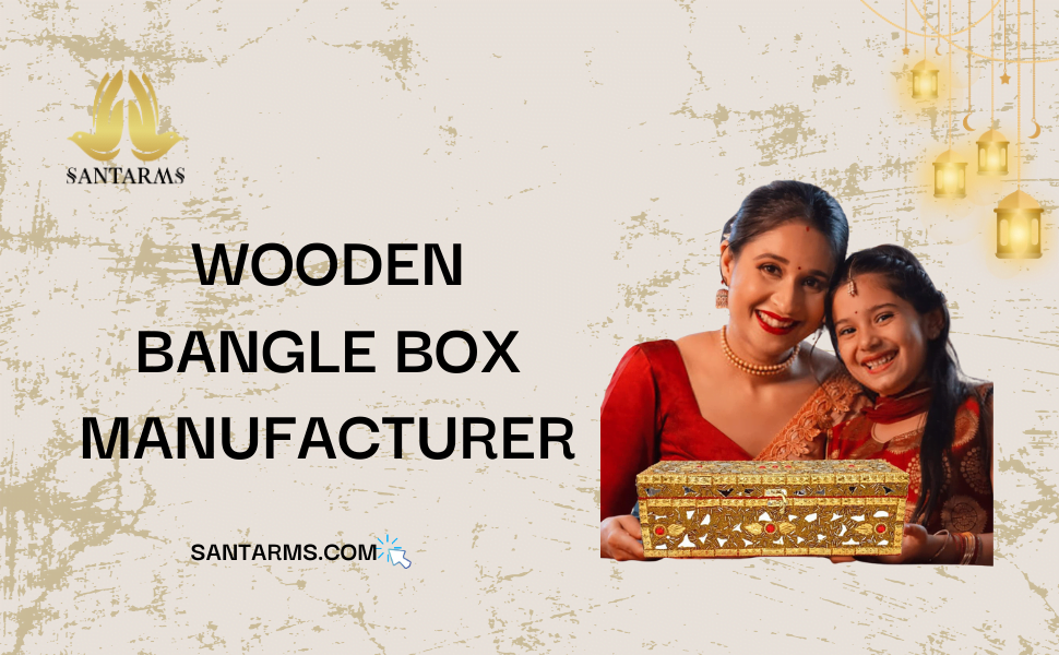 The Ultimate Wooden Bangle Box Manufacturer