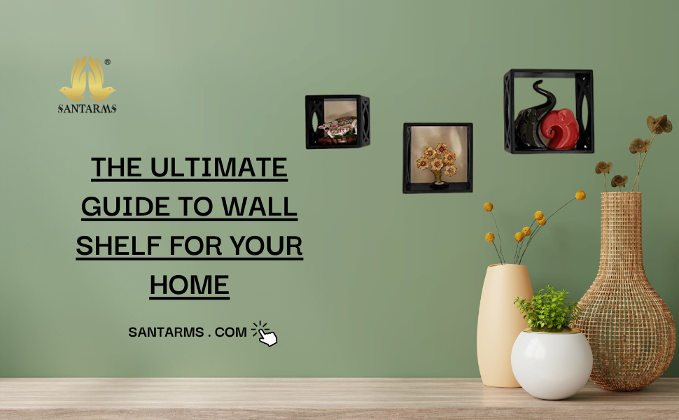 The Ultimate Guide to Wall Shelf for Your Home
