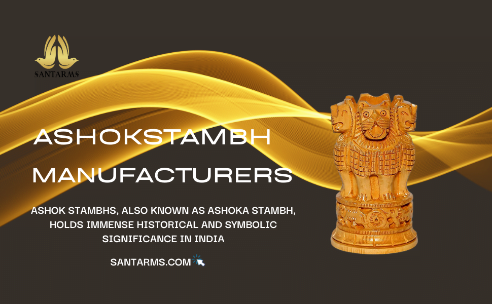 The Role of Ashok Stambh Manufacturers